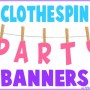 Clothespin Party Banner Ideas