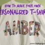 How to Make your Own Personalized T-Shirt