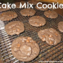 Cake Mix Cookies – Where have I been?