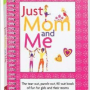 Just Mom and Me – A Great Gift for your Daughter
