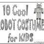 10 Cool Robot Costumes for Kids